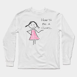 How to be a Girl Logo Long Sleeve T-Shirt